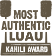 Most authentic Luau - Kahili award